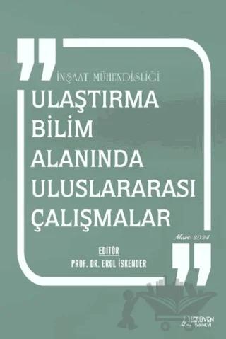 İnşaat Mühendisliği - Ulaştırma Bilim Alanında Uluslararası Çalışmalar - Mart 2024