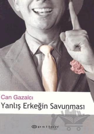Yanlış Erkeğin Savunması
