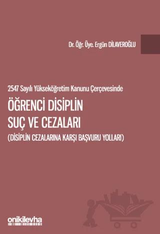 2547 sayılı Yükseköğretim Kanunu Çerçevesinde Öğrenci Disiplin Suç ve Cezaları