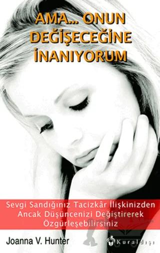 Ama... Onun Değişeceğine İnanıyorum