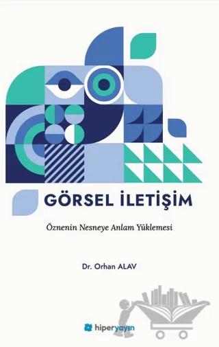 Görsel İletişim Öznenin Nesneye Anlam Yüklemesi