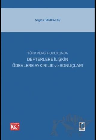 Türk Vergi Hukukunda Defterlere İlişkin Ödevlere Aykırılık ve Sonuçları