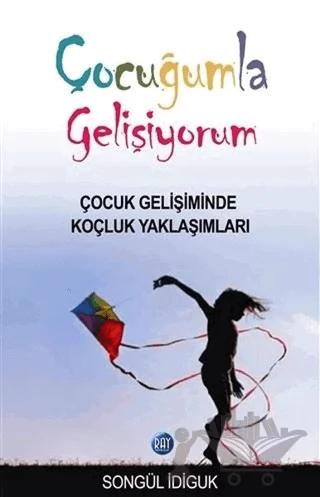 Çocuğumla Gelişiyorum – Songül İdiguk – Ray Yayıncılık kitap kapağı