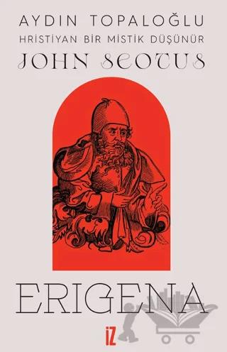 Hristiyan Bir Mistik Düşünür: John Scotus Erigena