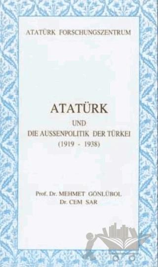 Atatürk Und Die Aussenpolitik Der Türkei (1919-1938)