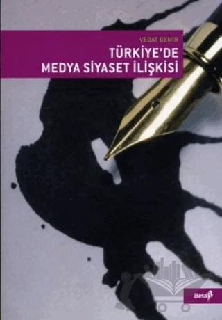 Türkiye’de Medya Siyaset İlişkisi