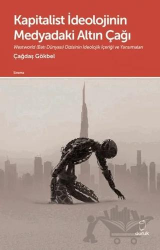 Kapitalist İdeolojinin Medyadaki Altın Çağı