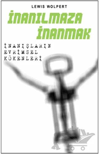 İnanılmaza İnanmak - İnanışların Evrimsel Kökenleri
