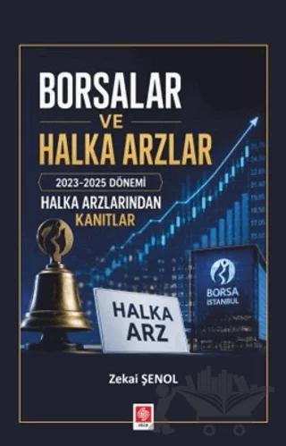 Borsalar ve Halka Arzlar 2023-2025 Dönemi Halka Arzlarından Kanıtlar