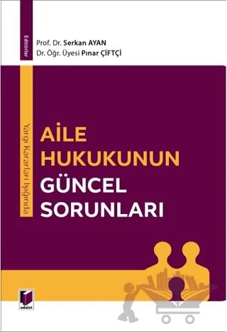Yargı Kararları Işığında Aile Hukukunun Güncel Sorunları