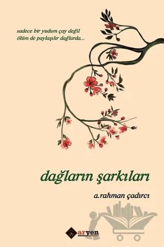 Dağların Şarkıları – A. Rahman Çadırcı – Aryen Yayınları kitap kapağı