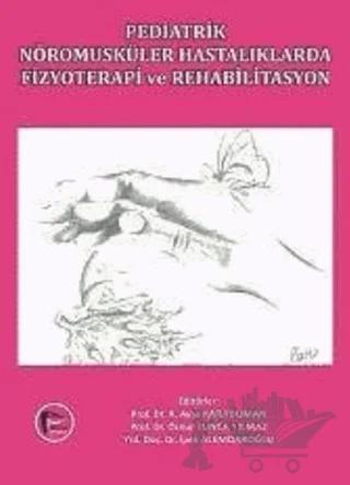 Pediatrik Nöromusküler Hastalıklarda Fizyoterapi ve Rehabilitasyon