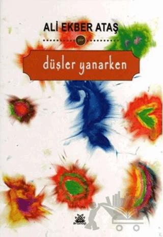 Düşler Yanarken – Ali Ekber Ataş – Artshop Yayıncılık kitap kapağı