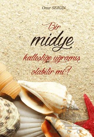 Bir Midye Kalleşliğe Uğramış Olabilir mi?