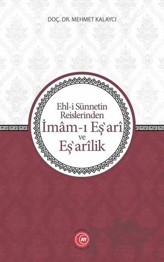 Ehl-i Sünnetin Reislerinden İmam-ı Eş'ari ve Eş'arilik