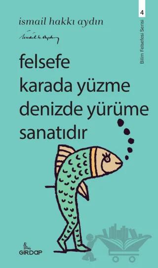 Felsefe Karada Yüzme Denizde Yürüme Sanatıdır