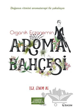 Organik Eczanemin Aroma Kokulu Bahçesi