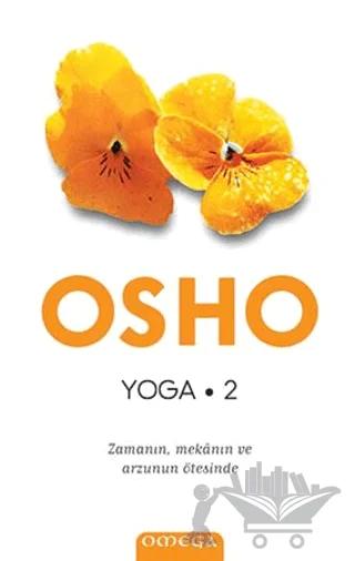 Yoga 2 - Zamanın, Mekanın ve Arzunun Ötesinde