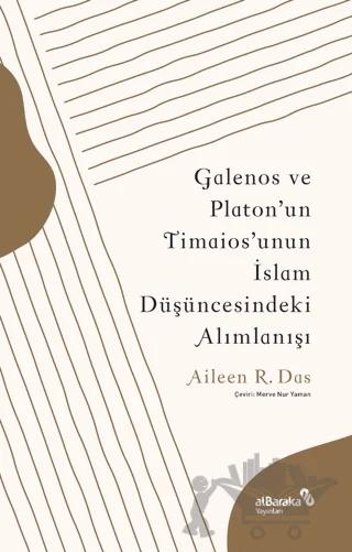 Galenos ve Platon'un Timaios'unun İslam Düşüncesindeki Alımlanışı
