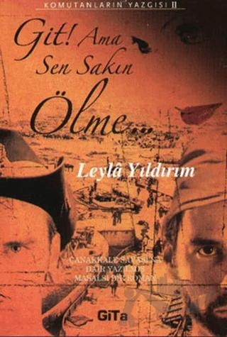 Git! Ama Sen Sakın Ölme