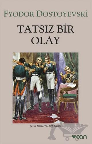 Tatsız Bir Olay – Fyodor Mihayloviç Dostoyevski – Can Yayınları kitap kapağı