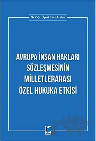 Avrupa İnsan Hakları Sözleşmesinin Milletlerarası Özel Hukuka Etkisi