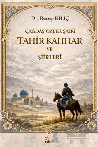 Çağdaş Özbek Şairi: Tahir Kahhar ve Şiirleri