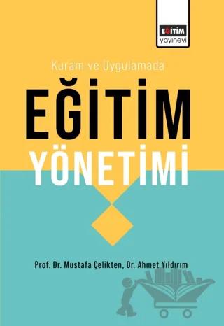 Kuram ve Uygulamada Eğitim Yönetimi