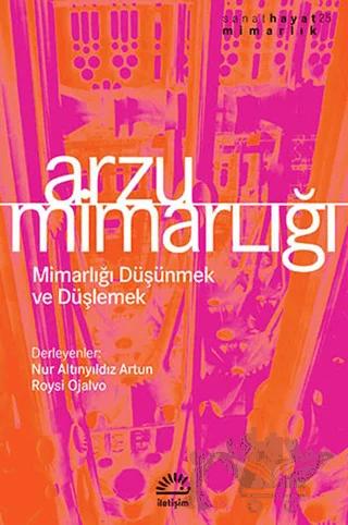 Arzu Mimarlığı – Derleme – İletişim Yayınevi kitap kapağı