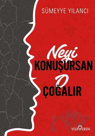 Neyi Konuşursan O Çoğalır – Sümeyye Yılancı – Yediveren Yayınları kitap kapağı