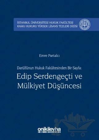 Darülfünun Hukuk Fakültesinden Bir Sayfa: Edip Serdengeçti ve Mülkiyet Düşüncesi
