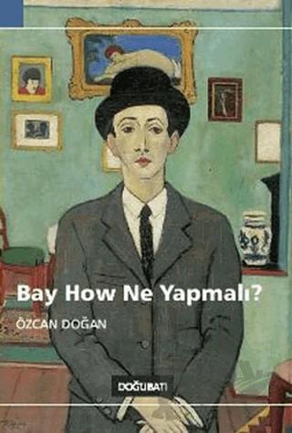 Bay How Ne Yapmalı?