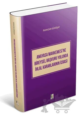 Anayasa Mahkemesi'ne Bireysel Başvuru Yolunda İhlal Kararlarının İcrası