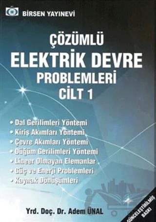 Çözümlü Elektrik Devre Problemleri Cilt: 1