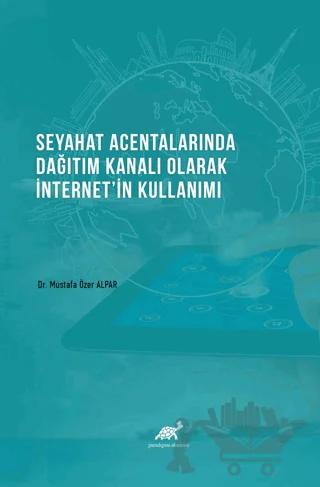 Seyahat Acentalarında Dağıtım Kanalı Olarak İnternet'in Kullanımı