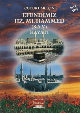 Çocuklar İçin Efendimiz Hz. Muhammed (S.A.V.) Hayatı