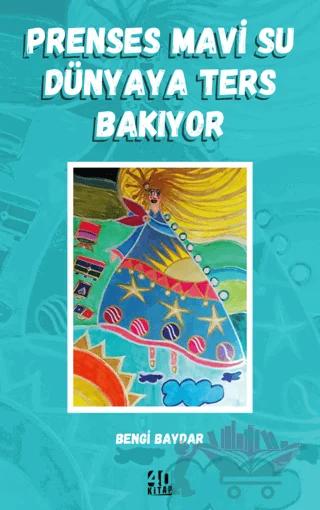 Prenses Mavi Su Dünyaya Ters Bakıyor