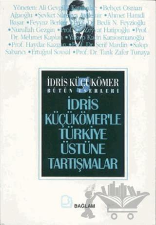 İdris Küçükömer’le Türkiye Üstüne Tartışmalar