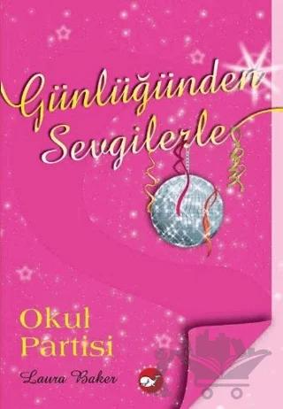 Günlüğünden Sevgilerle Okul Partisi