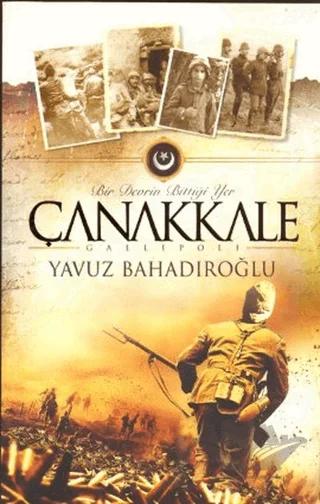Bir Devrin Bittiği Yer Çanakkale