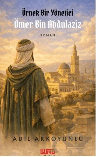 Örnek Bir Yönetici Ömer Bin Abdulaziz
