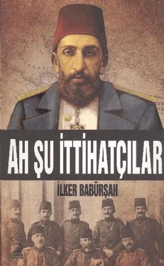Ah Şu İttihatçılar