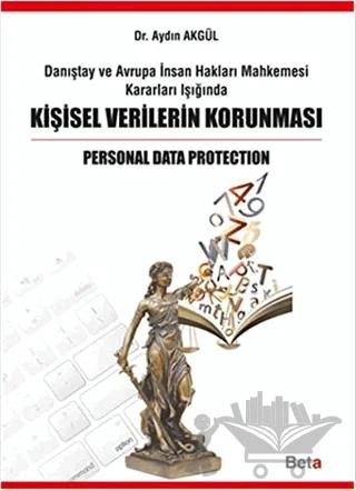 Danıştay ve Avrupa İnsan Hakları Mahkemesi Kararları Işığında Kişisel Verilerin Korunması