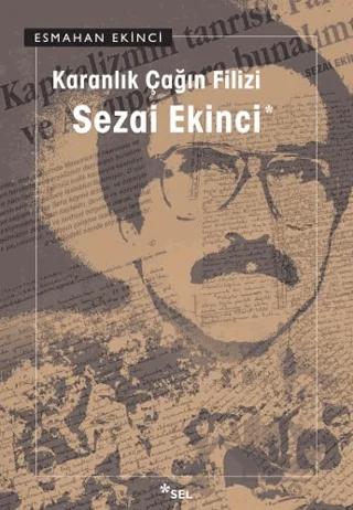 Karanlık Çağın Filizi: Sezai Ekinci