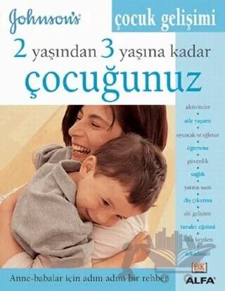 2 Yaşından 3 Yaşına Kadar Çocuğunuz Çocuk Gelişimi
