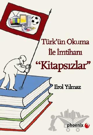 Türk'ün Okuma İle İmtihanı Kitapsızlar