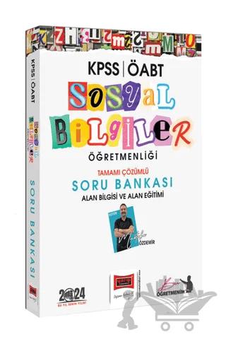 2024 ÖABT Sosyal Bilgiler Öğretmenliği Tamamı Çözümlü Soru Bankası