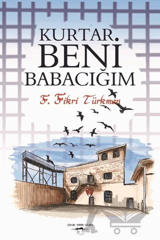 Kurtar Beni Babacığım