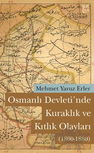 Osmanlı Devleti’nde Kuraklık ve Kıtlık Olayları (1800-1880)