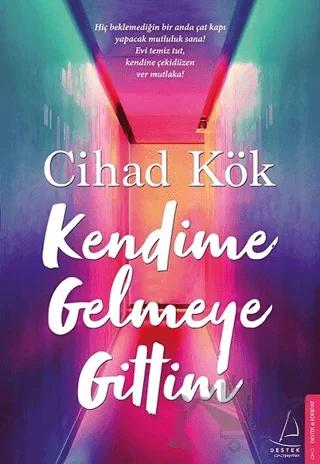 Kendime Gelmeye Gittim